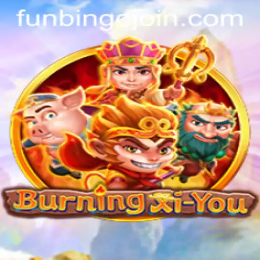 Exploring the World of BurningXiYou: A FunBingo Adventure