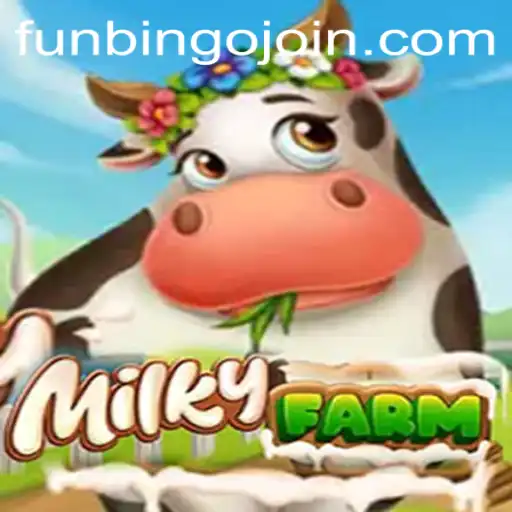 Discover the Exciting World of MilkyFarm: A Gaming Adventure with FunBingo