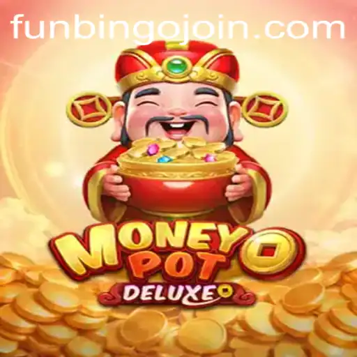 Dive Into the Excitement of MoneyPotDELUXE: FunBingo