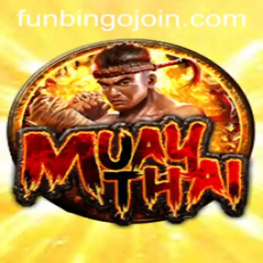 Exploring the Exciting World of MuayThai and FunBingo