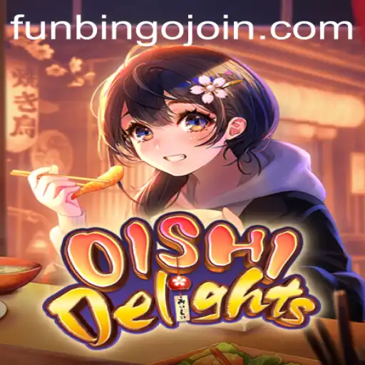 OishiDelights: Dive Into the Exciting World of FunBingo
