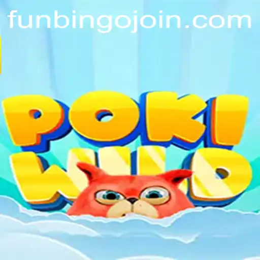 Exploring the Exciting World of PokiWild and FunBingo