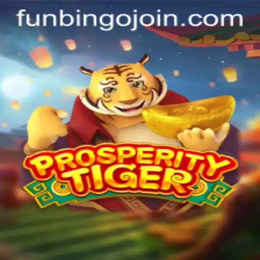 Unveiling the Excitement of ProsperityTiger: A FunBingo Adventure