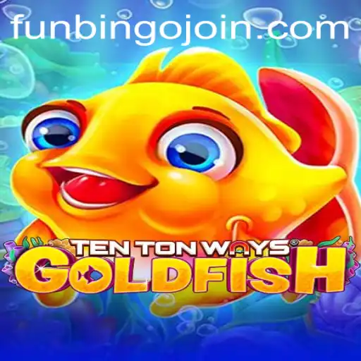 Unveiling the Exciting World of TenTonWaysGoldfish: A FunBingo Adventure